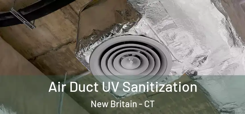  Air Duct UV Sanitization New Britain - CT