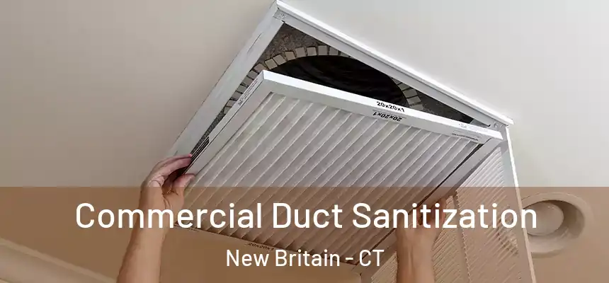 Commercial Duct Sanitization New Britain - CT