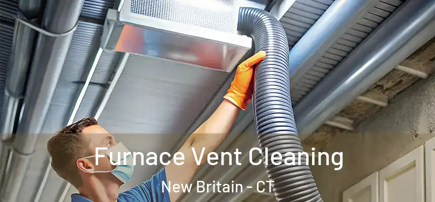 Furnace Vent Cleaning New Britain - CT