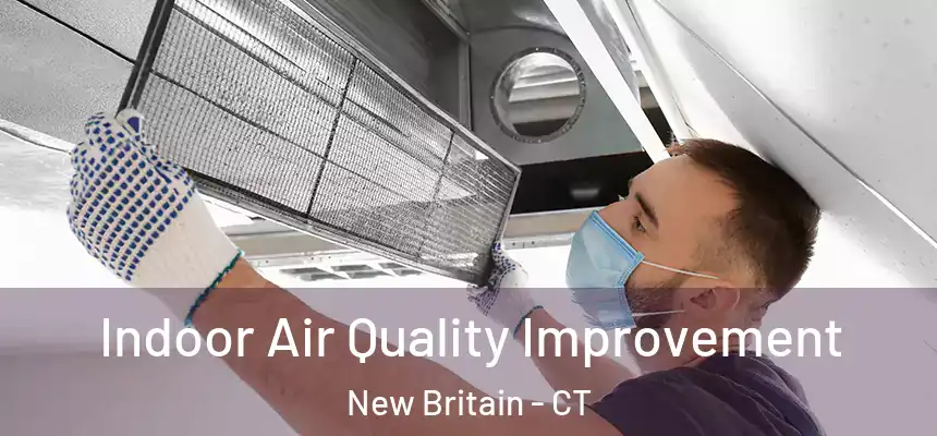  Indoor Air Quality Improvement New Britain - CT