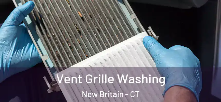 Vent Grille Washing New Britain - CT